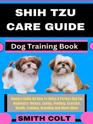 cover image of SHIH TZU CARE GUIDE  Dog Training Book